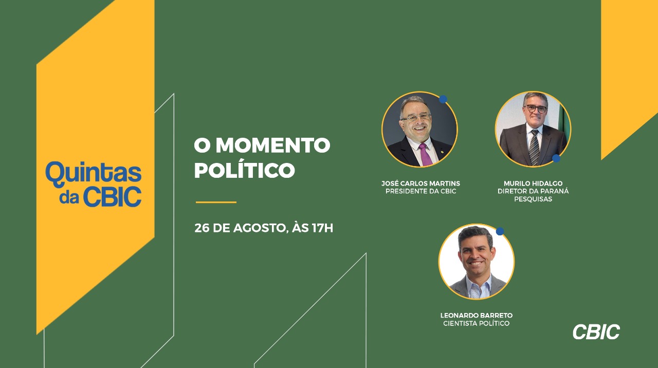 Quintas da CBIC traz especialistas para debater o momento político