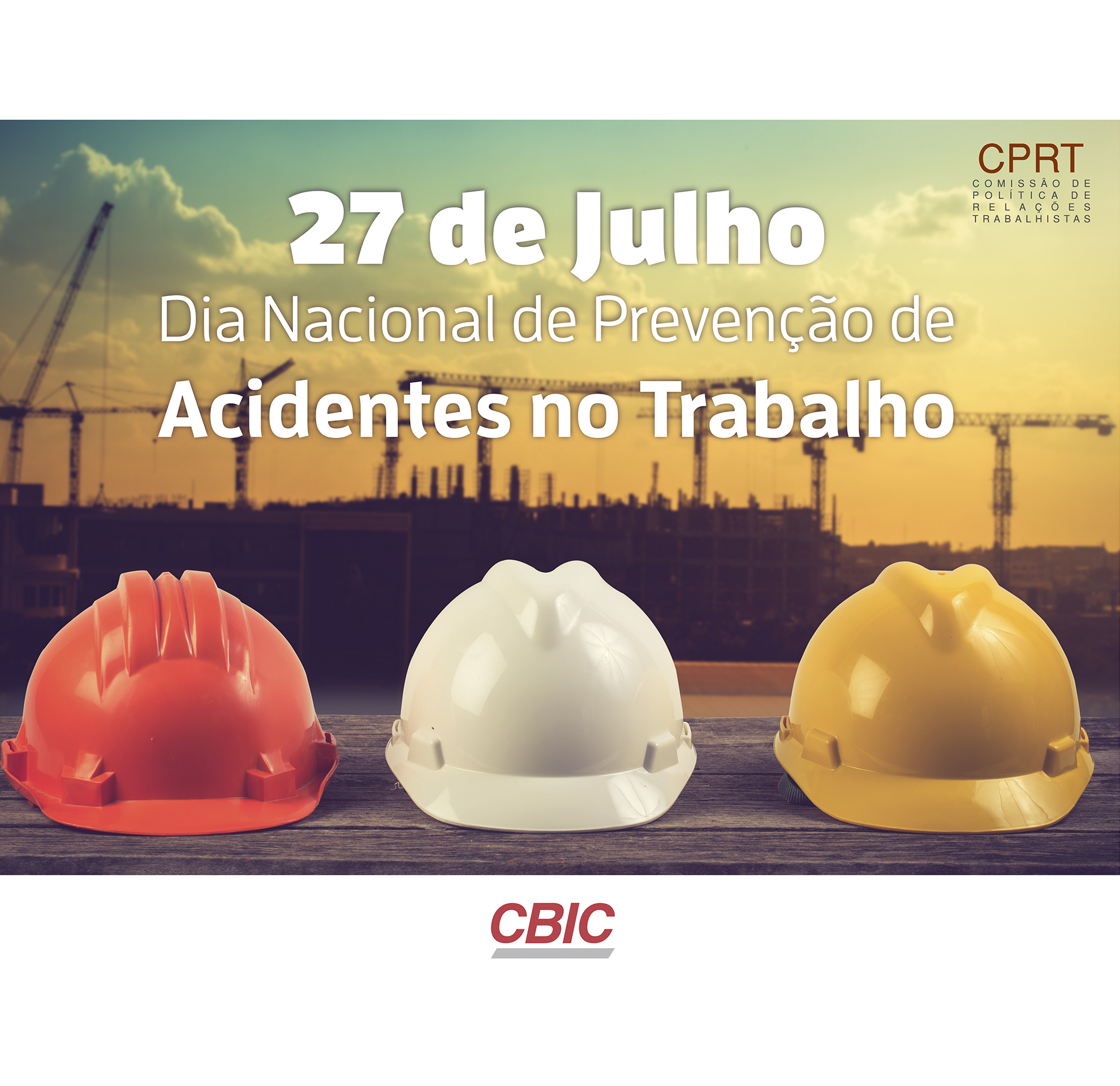 Indústria Da Construção Comemora Dia Nacional De Prevenção De Acidentes De Trabalho Cbic 