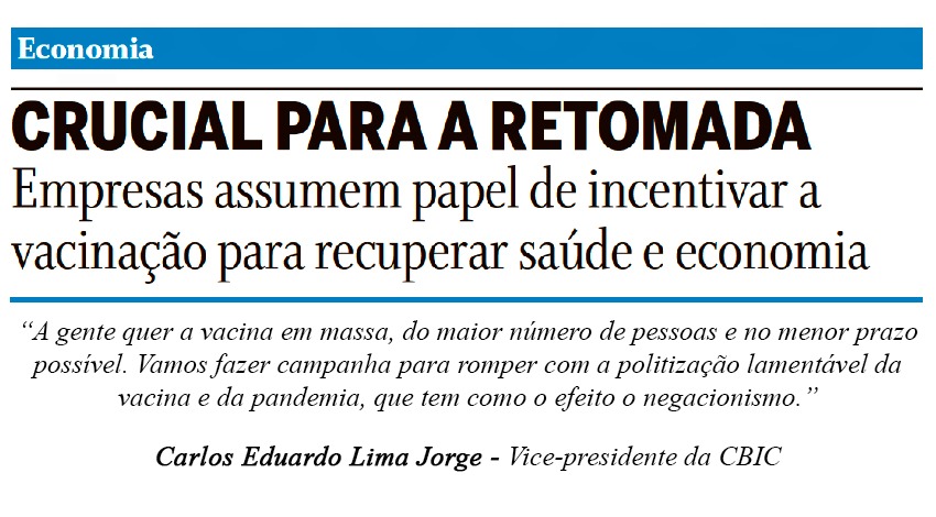 Empresas iniciam campanhas pró-vacina, de olho na recuperação dos negócios  - Jornal O Globo