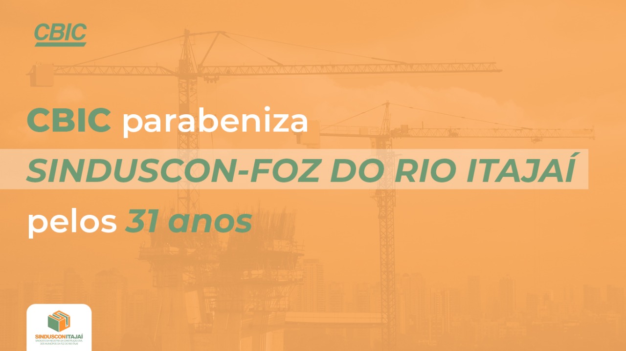 Sinduscon Foz do Rio ItajaÃ­, motivo de orgulho da construÃ§Ã£o civil de SC -  CBIC â€“ CÃ¢mara Brasileira da Industria da ConstruÃ§Ã£o