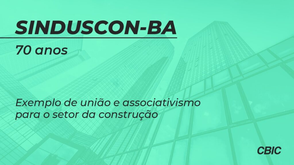 CBIC comemora 69 do Sinduscon-BA em prol das empresas da