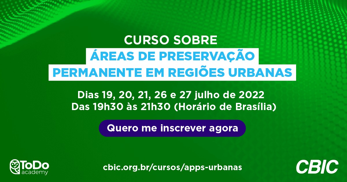 CBIC promove curso online sobre APPs em RegiÃµes Urbanas - CBIC â€“ CÃ¢mara  Brasileira da Industria da ConstruÃ§Ã£o