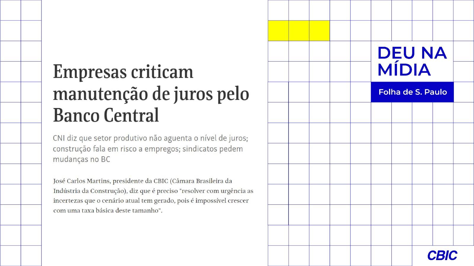 Presidente da CBIC alerta sobre taxa Selic em 13,75% - CBIC – Câmara  Brasileira da Industria da Construção