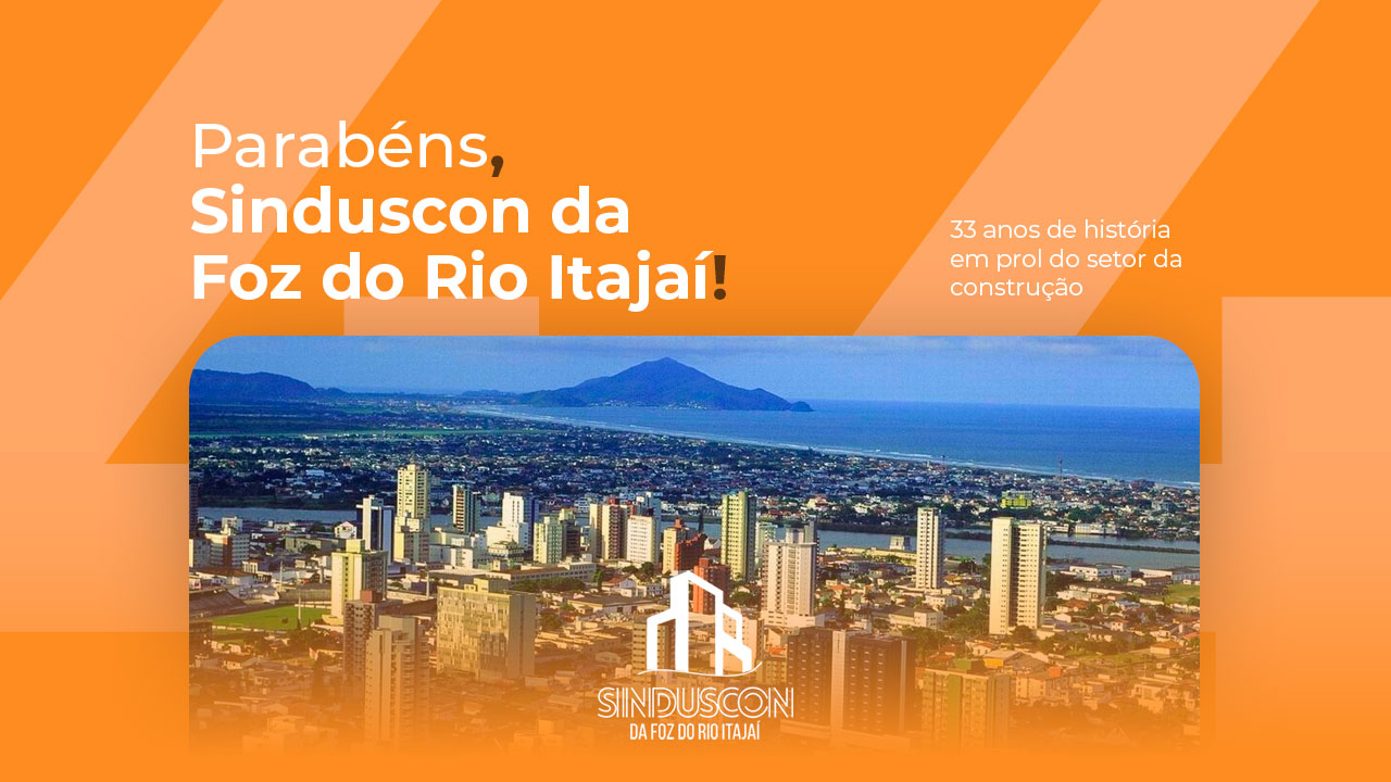 Sinduscon da Foz do Rio Itajaí completa 33 anos de história em prol do  setor - CBIC – Câmara Brasileira da Industria da Construção